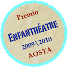 Premio 
Enfanthéatre 2009\2010
AOSTA