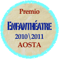 Premio 
Enfanthéatre 2010\2011
AOSTA