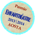 Premio 
Enfanthéatre 2013\2014
AOSTA