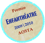 Premio 
Enfanthéatre 2009\2010
AOSTA